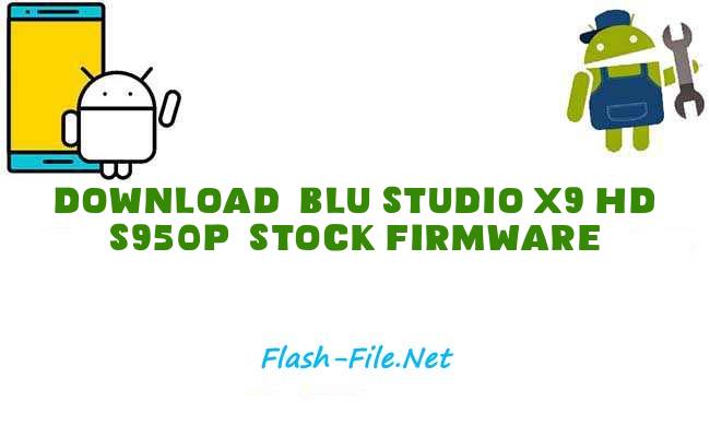 Download blu studio x9 hd s950p Stock ROM