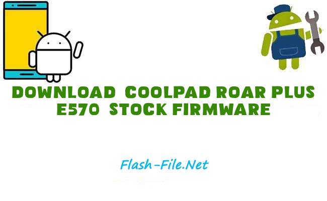 Download coolpad roar plus e570 Stock ROM