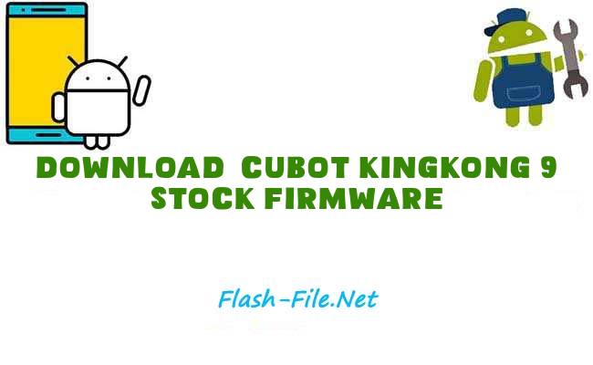 Download cubot kingkong 9 Stock ROM