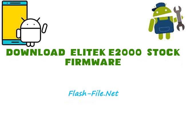 Download elitek e2000 Stock ROM