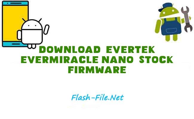 Download evertek evermiracle nano Stock ROM