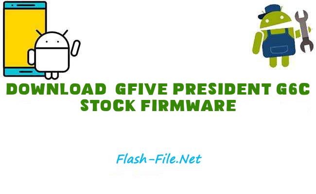 Download gfive president g6c Stock ROM