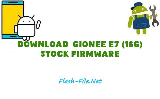 Download gionee e7 16g Stock ROM