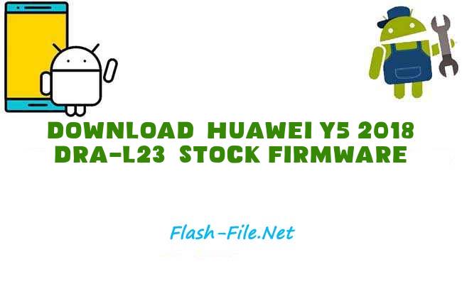 Download huawei y5 2018 dra l23 Stock ROM