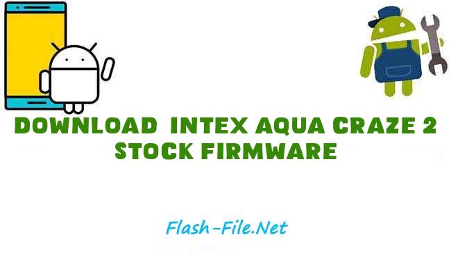 Download intex aqua craze 2 Stock ROM