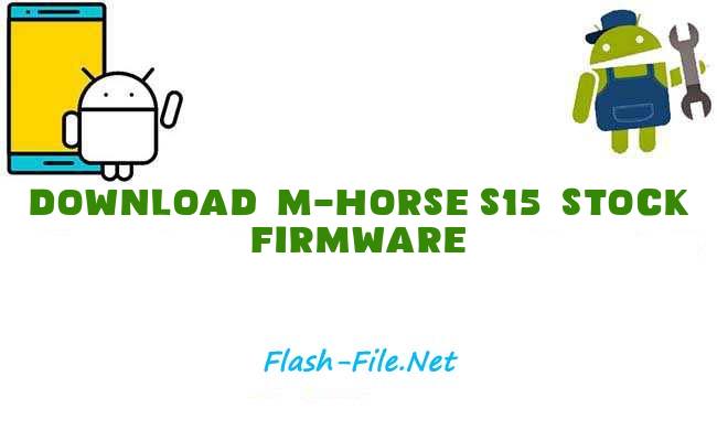 Download m horse s15 Stock ROM