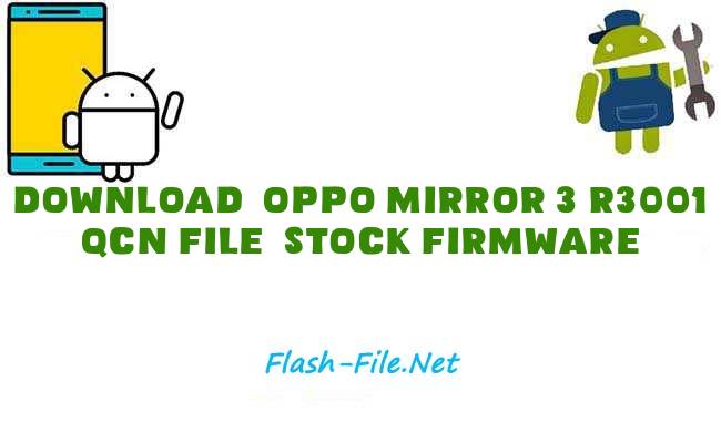 Oppo Mirror 3 R3001 QCN File