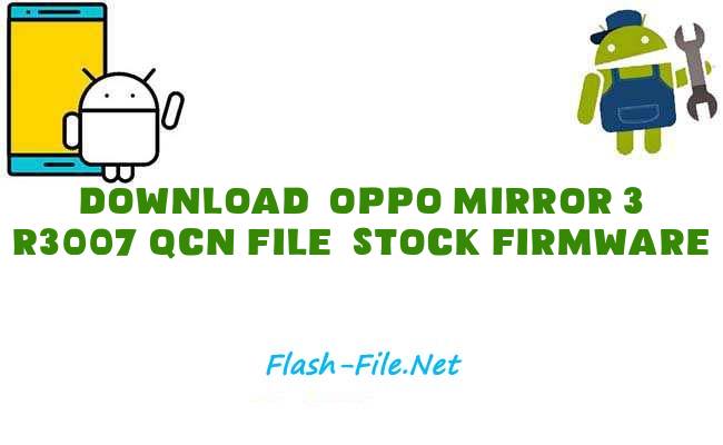 Oppo Mirror 3 R3007 QCN File