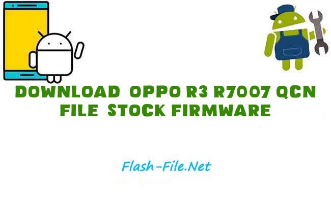 Oppo R3 R7007 QCN File